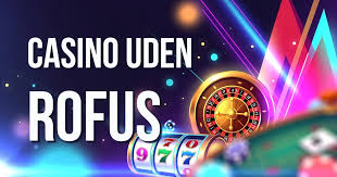 Bet Uden Rufus Sådan Får Du Det Bedste Ud Af Din Spiloplevelse